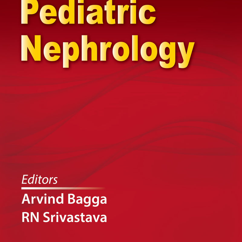 PEDIATRIC NEPHROLOGY, 7/E R.P., BY, ARVIND BAGGA