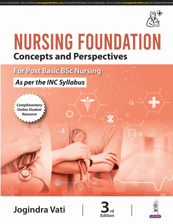 NURSING FOUNDATION CONCEPTS AND PERSPECTIVES FOR POST BASIC BSC NURSING 3/E, 2025, JOGINDRA VATI