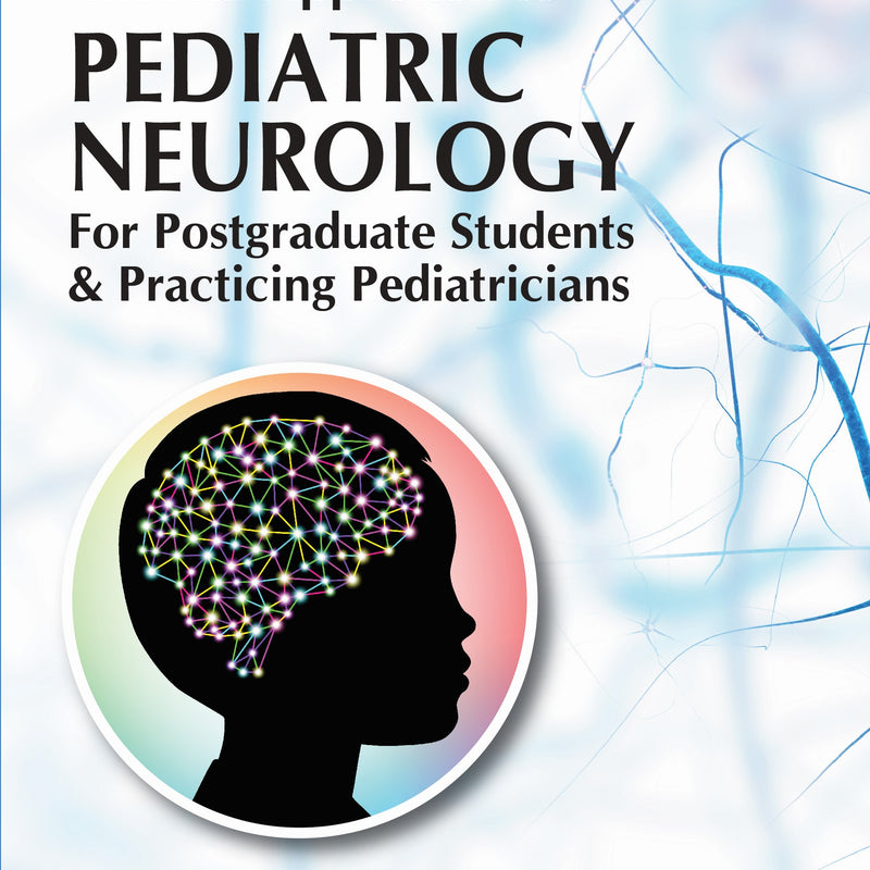 CLINICAL APPROACH TO PEDIATRIC NEUROLOGY FOR POSTGRADUATE STUDENTS AND PRACTICING PEDIATRICIANS, 2/E R.P., BY, JAYA SHANKAR KAUSHIK