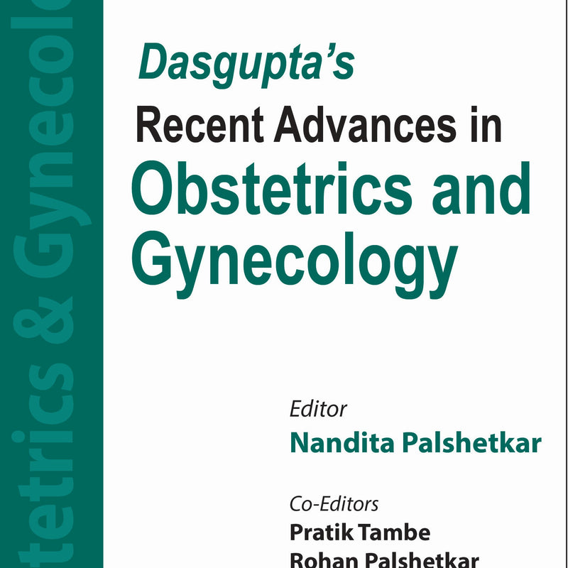 NANDITA PALSHETKAR, DASGUPTA'S RECENT ADVANCES IN OBSTETRICS AND GYNECOLOGY VOLUME 14, 1/E, 9789356967663