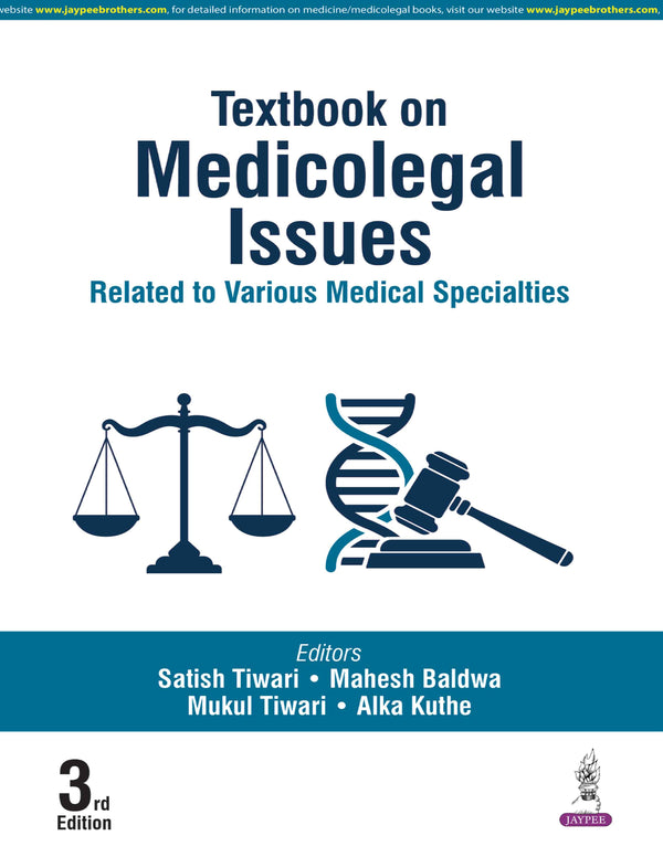 TEXTBOOK ON MEDICOLEGAL ISSUES RELATED TO VARIOUS MEDICAL SPECIALTIES, 3/E, SATISH TIWARI
