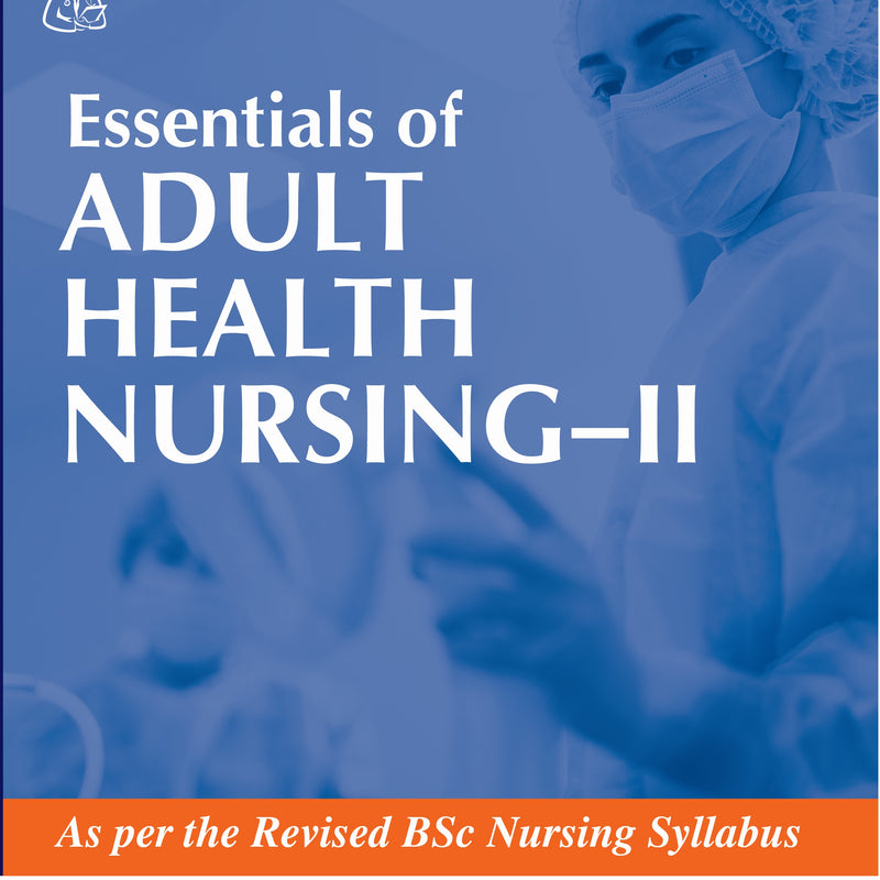 ESSENTIALS OF ADULT HEALTH NURSING-II, 1/E, BY, DIPAK SETHI