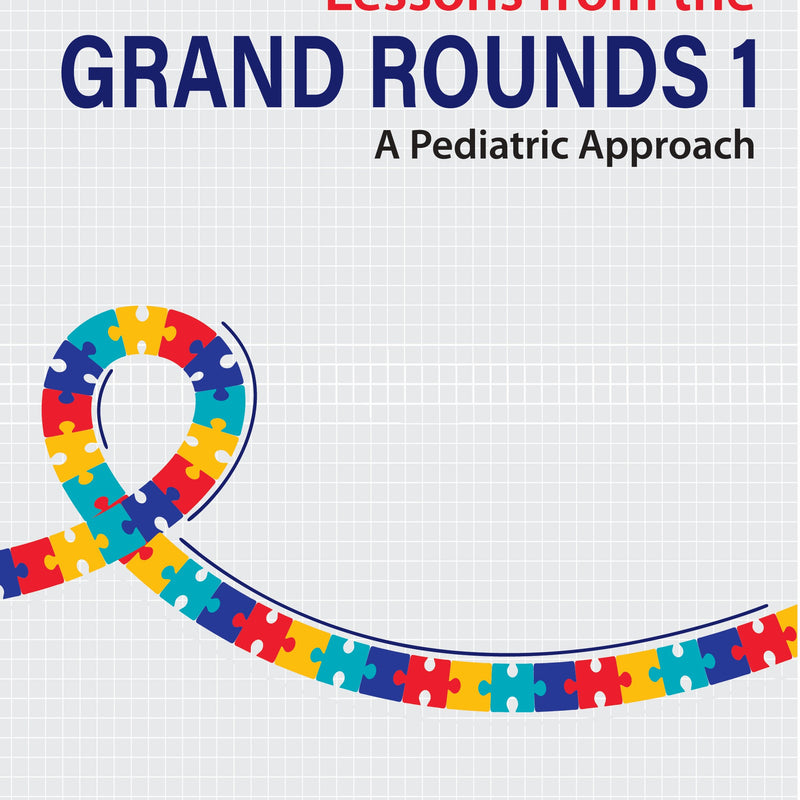 LESSONS FROM THE GRAND ROUNDS 1 A PEDIATRIC APPROACH, 3/E, BY, YK AMDEKAR