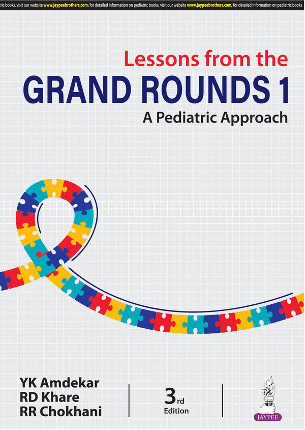 LESSONS FROM THE GRAND ROUNDS 1 A PEDIATRIC APPROACH, 3/E, BY, YK AMDEKAR