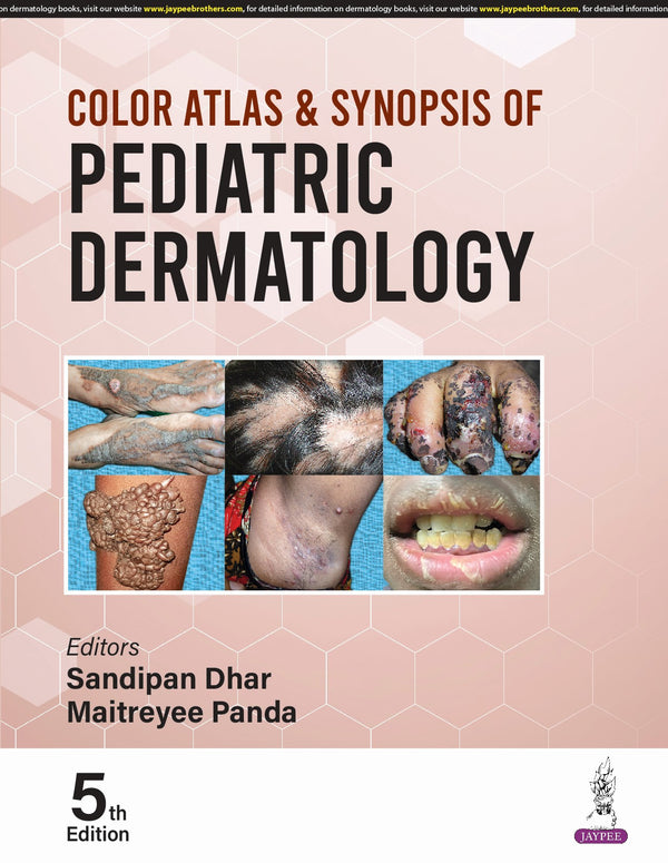 COLOR ATLAS & SYNOPSIS OF PEDIATRIC DERMATOLOGY, 5/E, BY, SANDIPAN DHAR