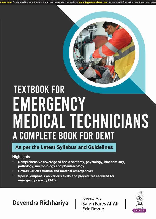 TEXTBOOK FOR EMERGENCY MEDICAL TECHNICIANS A COMPLETE BOOK FOR DEMT (AS PER THE LATEST SYLLABUS AND, 1/E R.P., BY, DEVENDRA RICHHARIYA