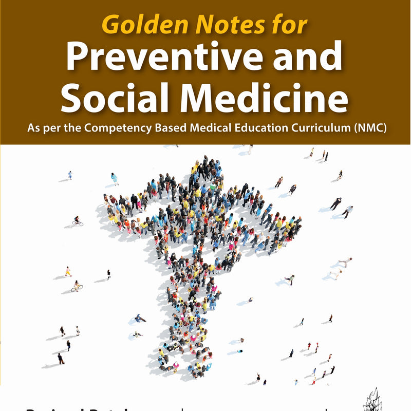 GOLDEN NOTES FOR PREVENTIVE AND SOCIAL MEDICINE 3/E R.P., 2025, PARIMAL PATEL