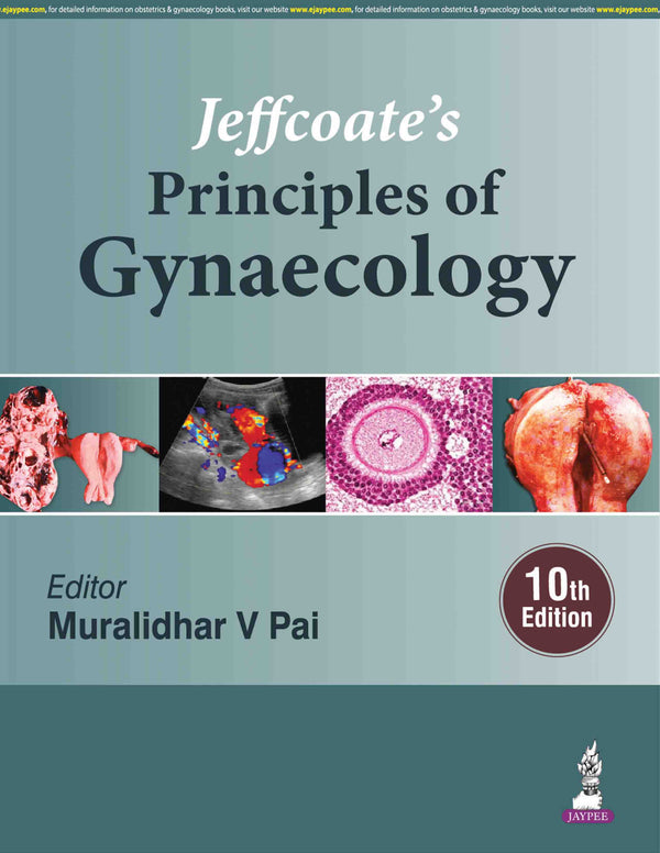 JEFFCOATE'S PRINCIPLES OF GYNAECOLOGY, 10/E, BY, MURALIDHAR V PAI