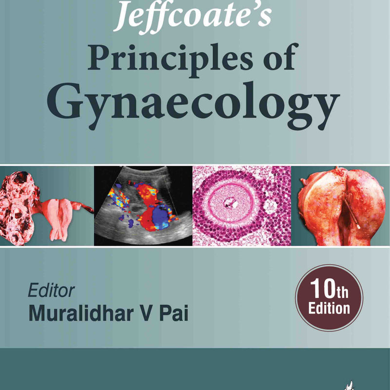 JEFFCOATE'S PRINCIPLES OF GYNAECOLOGY, 10/E, BY, MURALIDHAR V PAI