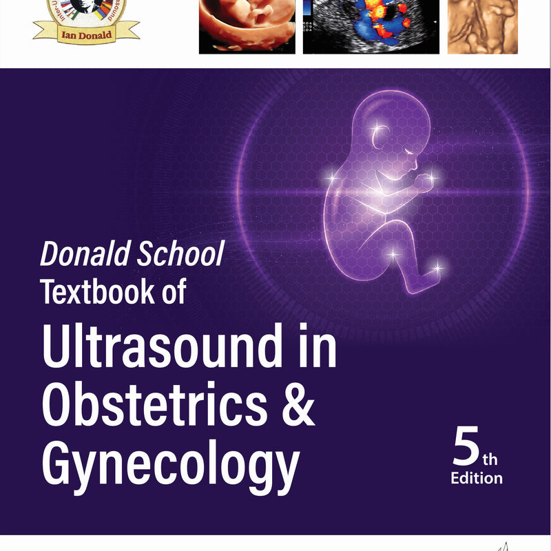 DONALD SCHOOL TEXTBOOK OF ULTRASOUND IN OBSTETRICS & GYNECOLOGY 5/E, 2025, ASIM KURJAK