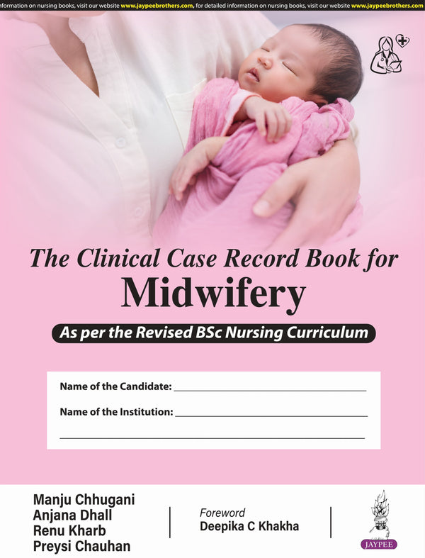 THE CLINICAL CASE RECORD BOOK FOR MIDWIFERY 1/E R.P., 2025, MANJU CHHUGANI