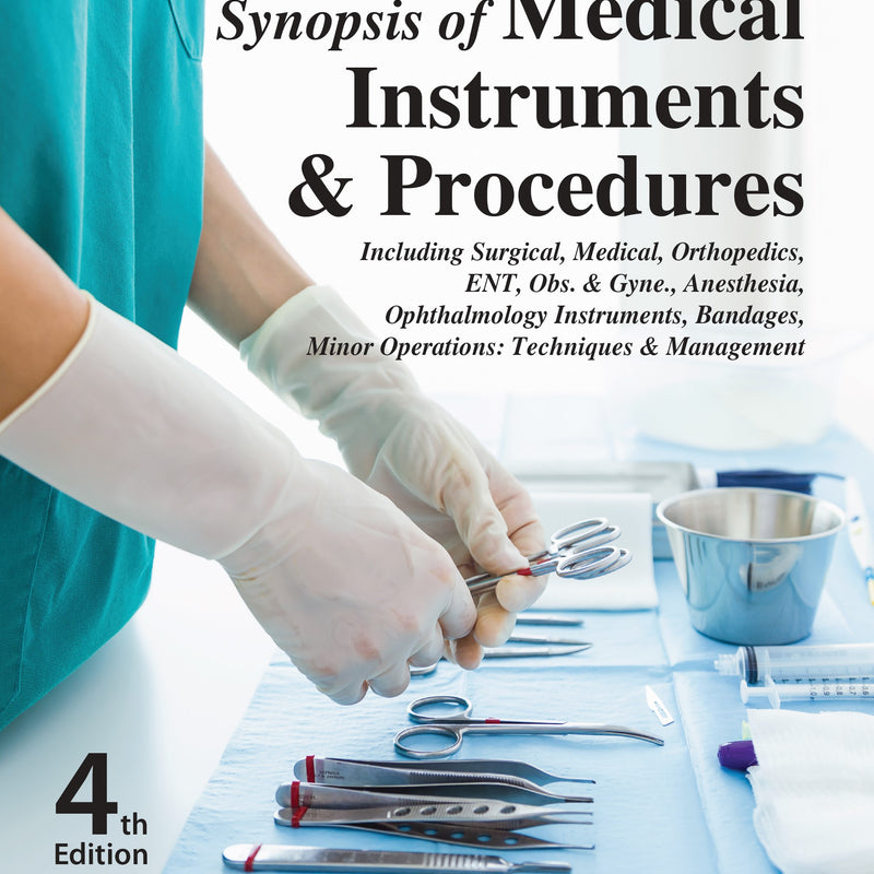 VARINDER SINGH ARORA, SYNOPSIS OF MEDICAL INSTRUMENTS & PROCEDURES, 4/E, 9789356968387