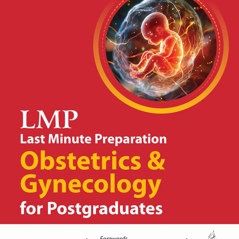 MRIDU SINHA, LMP LAST MINUTE PREPARATION OBSTETRICS & GYNECOLOGY FOR POSTGRADUATES, 1/E, 9789356968431