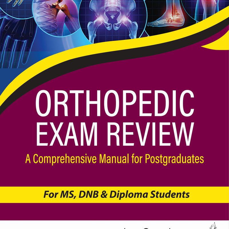 ORTHOPEDIC EXAM REVIEW (A COMPREHENSIVE MANUAL FOR POSTGRADUATES), 2/E R.P., BY, ASHRAF SHAIKH