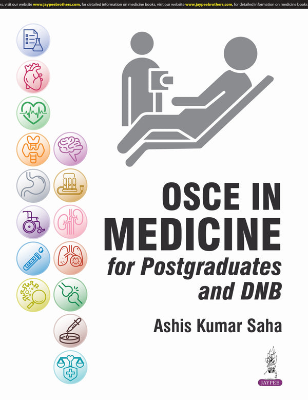 OSCE IN MEDICINE FOR POSTGRADUATES AND DNB 1/E, 2025, ASHIS KUMAR SAHA