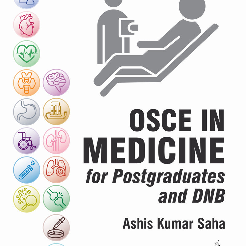 OSCE IN MEDICINE FOR POSTGRADUATES AND DNB 1/E, 2025, ASHIS KUMAR SAHA
