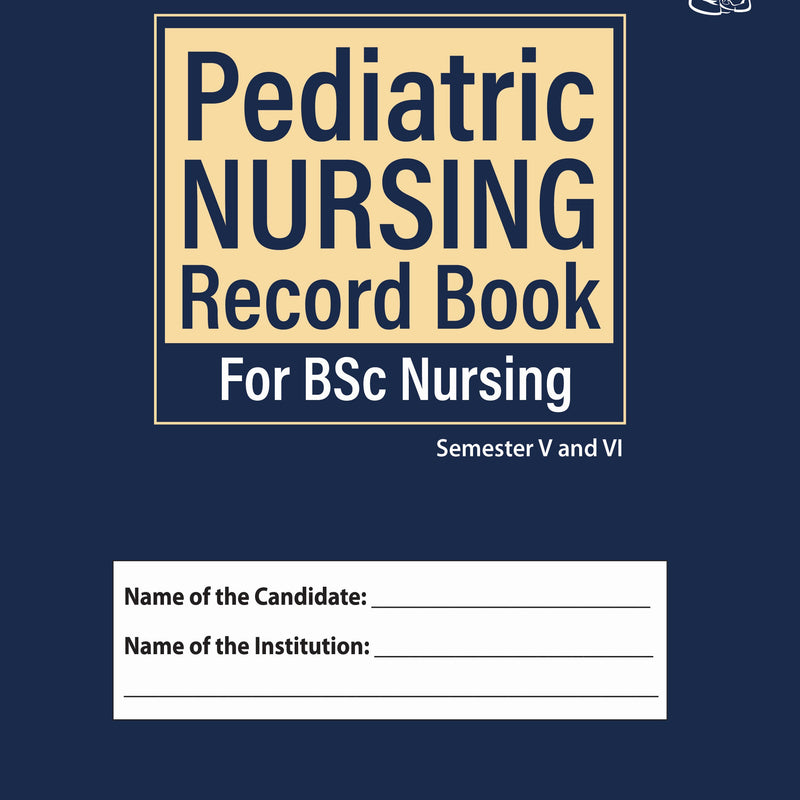 PEDIATRIC NURSING RECORD BOOK FOR BSC NURSING 1/E R.P., 2025, RIMPLE SHARMA