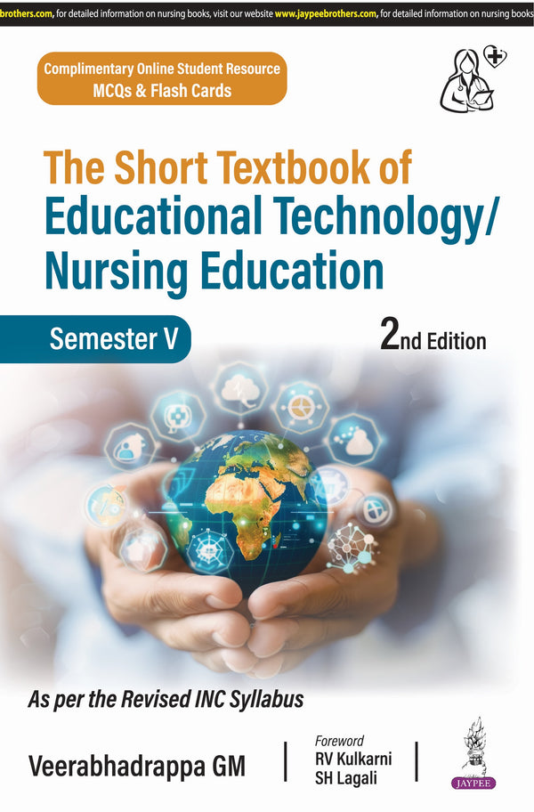 THE SHORT TEXTBOOK OF EDUCATIONAL TECHNOLOGY/NURSING EDUCATION (SEMESTER V), 2/E R.P., BY, VEERABHADRAPPA GM