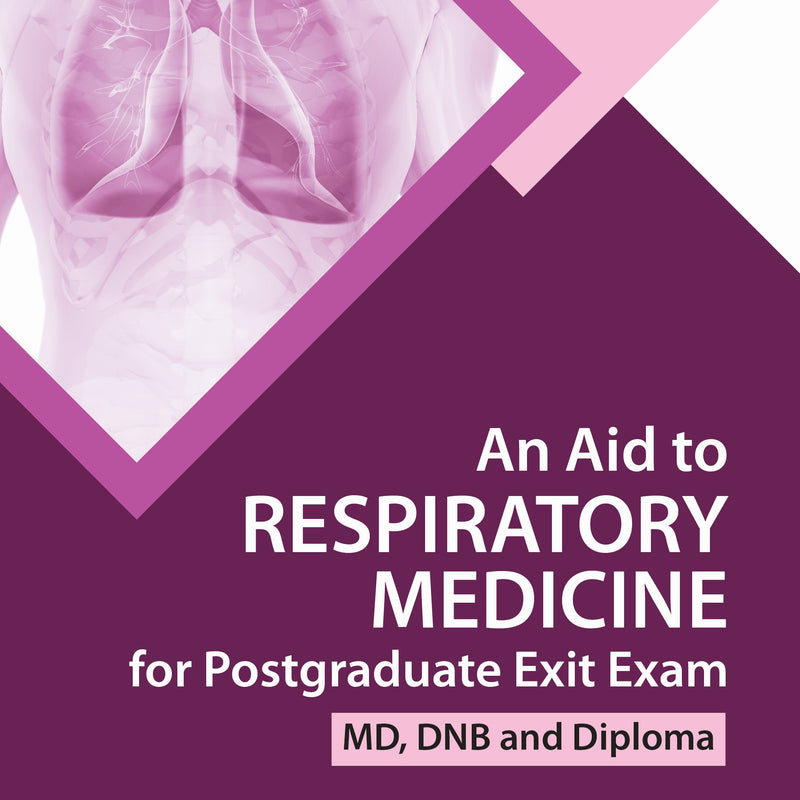 SUSHMITA KUNDU, AN AID TO RESPIRATORY MEDICINE FOR POSTGRADUATE EXIT EXAM (MD, DNB AND DIPLOMA), 1/E, 9789356969377
