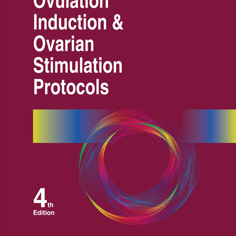 MANUAL OF OVULATION INDUCTION & OVARIAN STIMULATION PROTOCOLS 4/E, 2025, GAUTAM NAND ALLAHBADIA