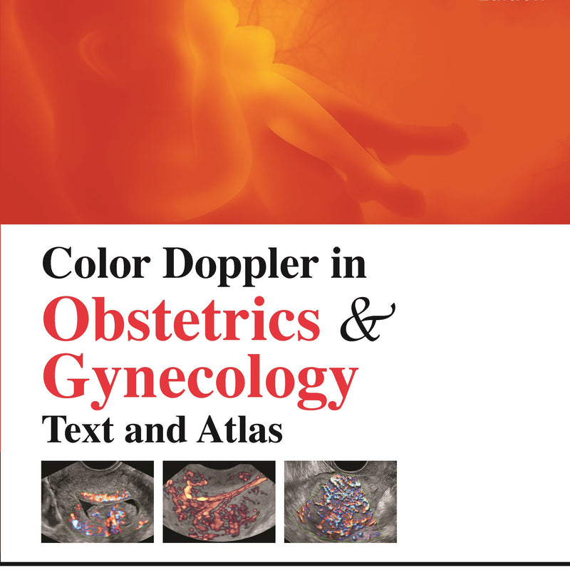 COLOR DOPPLER IN OBSTETRICS & GYNECOLOGY: TEXT AND ATLAS, 2/E, BY, SONAL PANCHAL