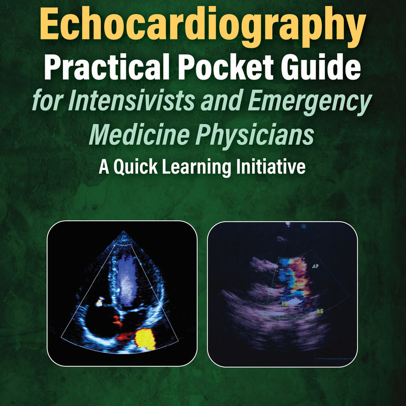 ECHOCARDIOGRAPHY PRACTICAL POCKET GUIDE FOR INTENSIVISTS AND EMERGENCY MEDICINE PHYSICIANS, 1/E R.P., BY, PUNEET KHANNA