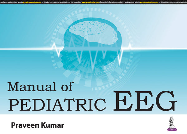 MANUAL OF PEDIATRIC EEG 1/E, 2024, PRAVEEN KUMAR