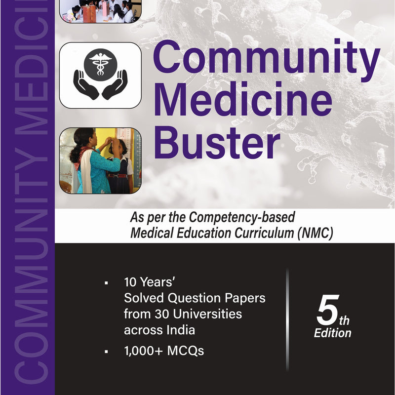 COMMUNITY MEDICINE BUSTER (AS PER THE COMPETENCY-BASED MEDICAL EDUCATION CURRICULUM (NMC), 5/E, BY, GAUTAM SARKER