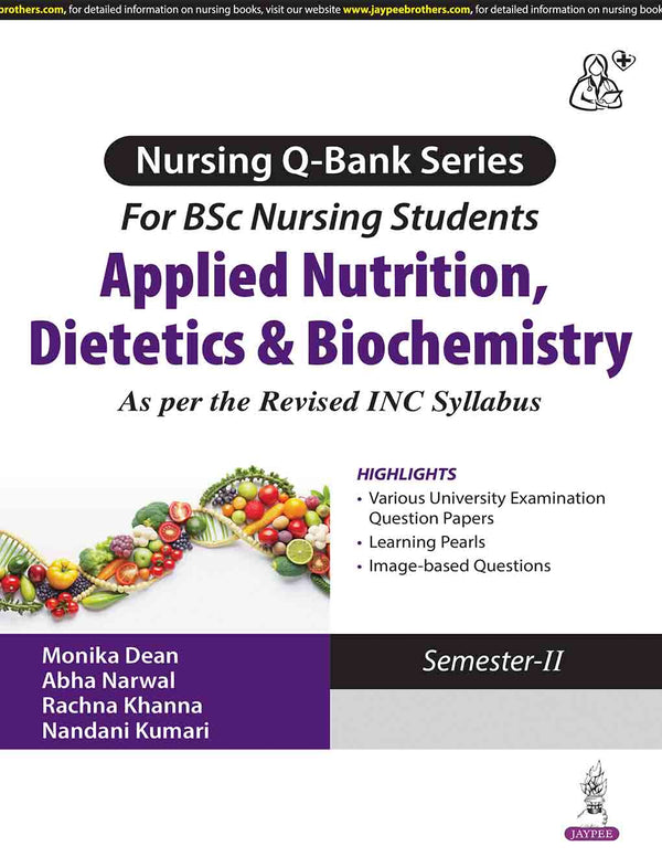 NURSING Q-BANK SERIES FOR BSC NURSING STUDENTS APPLIED NUTRITION, DIETETICS & BIOCHEMISTRY 1/E, 2025, MONIKA DEAN