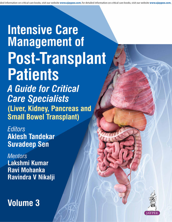 INTENSIVE CARE MANAGEMENT OF POST-TRANSPLANT PATIENTS: A GUIDE FOR CRITICAL CARE SPECIALISTS VOL.3, 1/E, AKLESH TANDEKAR