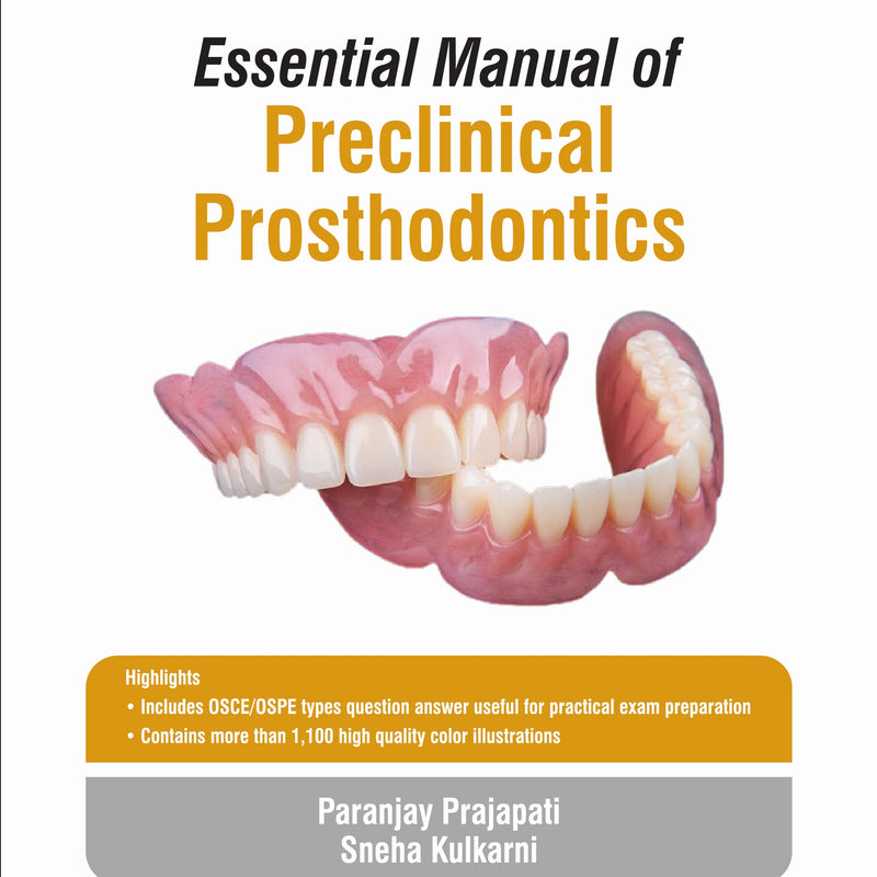 ESSENTIAL MANUAL OF PRECLINICAL PROSTHODONTICS, 2/E, BY, PARANJAY PRAJAPATI