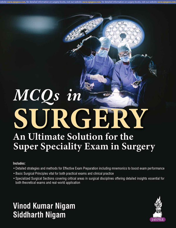 MCQS IN SURGERY AN ULTIMATE SOLUTION FOR THE SUPER SPECIALITY EXAM IN SURGERY, 1/E, VINOD KUMAR NIGAM