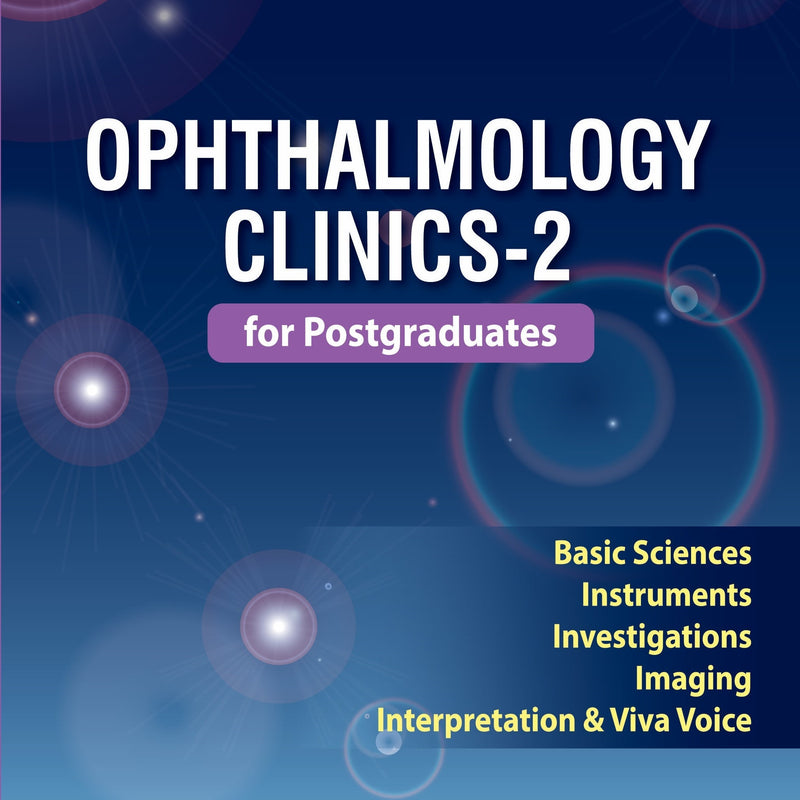 OPHTHALMOLOGY CLINICS-2 FOR POSTGRADUATES, 2/E R.P., BY, PRAFULLA KUMAR MAHARANA