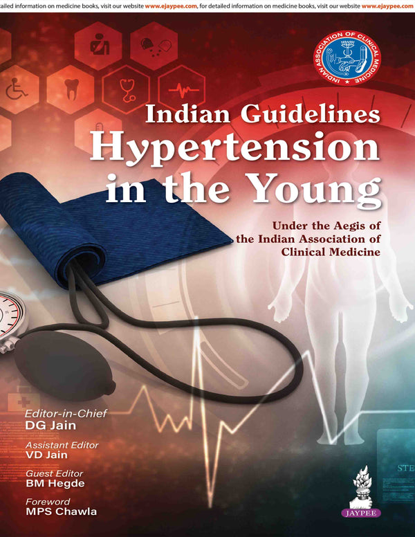 INDIAN GUIDELINES HYPERTENSION IN THE YOUNG (UNDER THE AEGIS OF THE INDIAN ASSOCIATION OF CLINICAL M, 1/E, DG JAIN