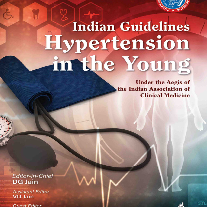 INDIAN GUIDELINES HYPERTENSION IN THE YOUNG (UNDER THE AEGIS OF THE INDIAN ASSOCIATION OF CLINICAL M, 1/E, DG JAIN