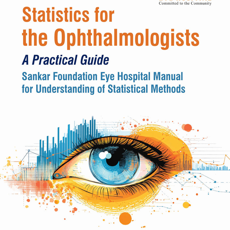 STATISTICS FOR THE OPHTHALMOLOGISTS: A PRACTICAL GUIDE, 1/E, T RAVEENDRA