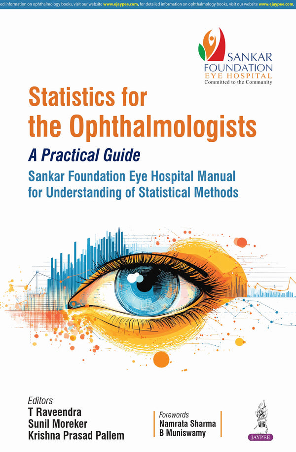 STATISTICS FOR THE OPHTHALMOLOGISTS: A PRACTICAL GUIDE, 1/E, T RAVEENDRA