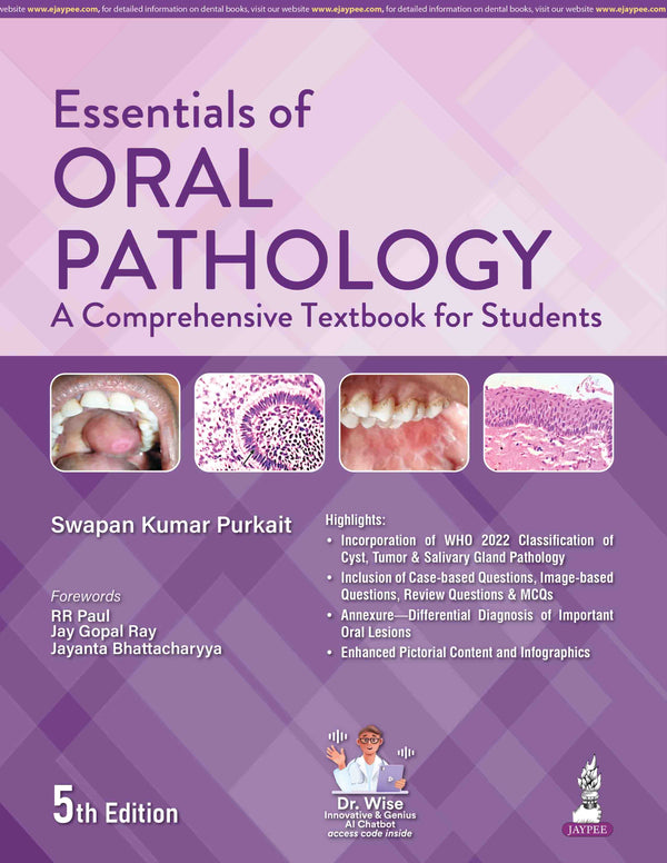 ESSENTIALS OF ORAL PATHOLOGY A COMPREHENSIVE TEXTBOOK FOR STUDENTS, 5/E, BY, SWAPAN KUMAR PURKAIT
