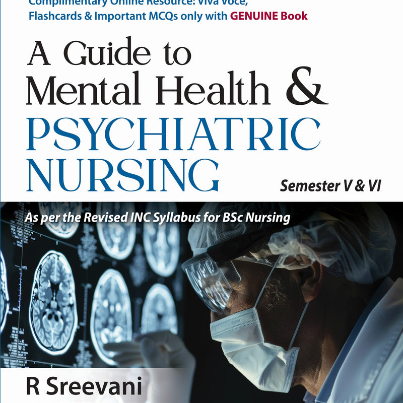 R SREEVANI, A GUIDE TO MENTAL HEALTH & PSYCHIATRIC NURSING SEMESTER V & VI, 6/E, 9789366161686