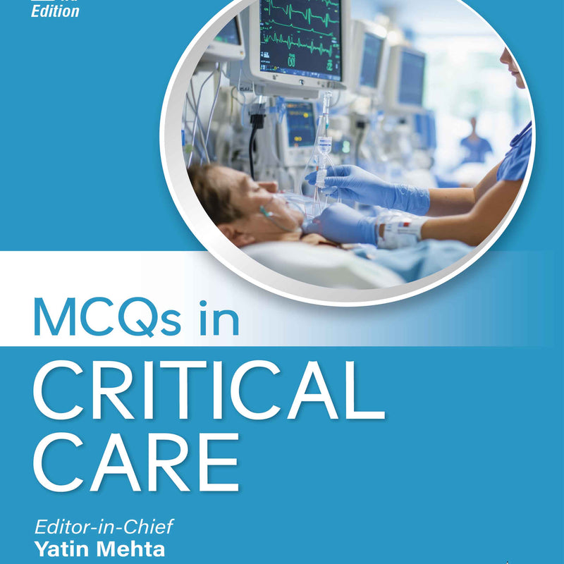 MCQS IN CRITICAL CARE, 2/E, YATIN MEHTA