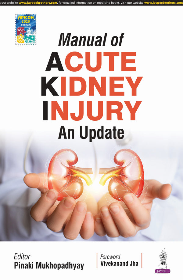 MANUAL OF ACUTE KIDNEY INJURY AN UPDATE 1/E, 2025, PINAKI MUKHOPADHYAY