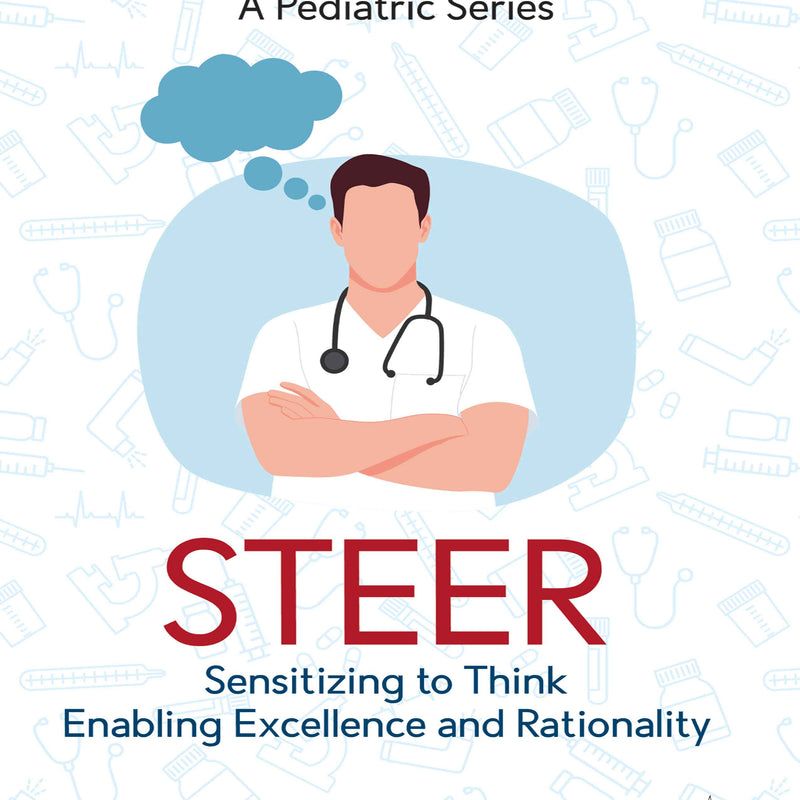 STEER SENSITIZING TO THINK ENABLING EXCELLENCE AND RATIONALITY, 1/E, BY, YK AMDEKAR