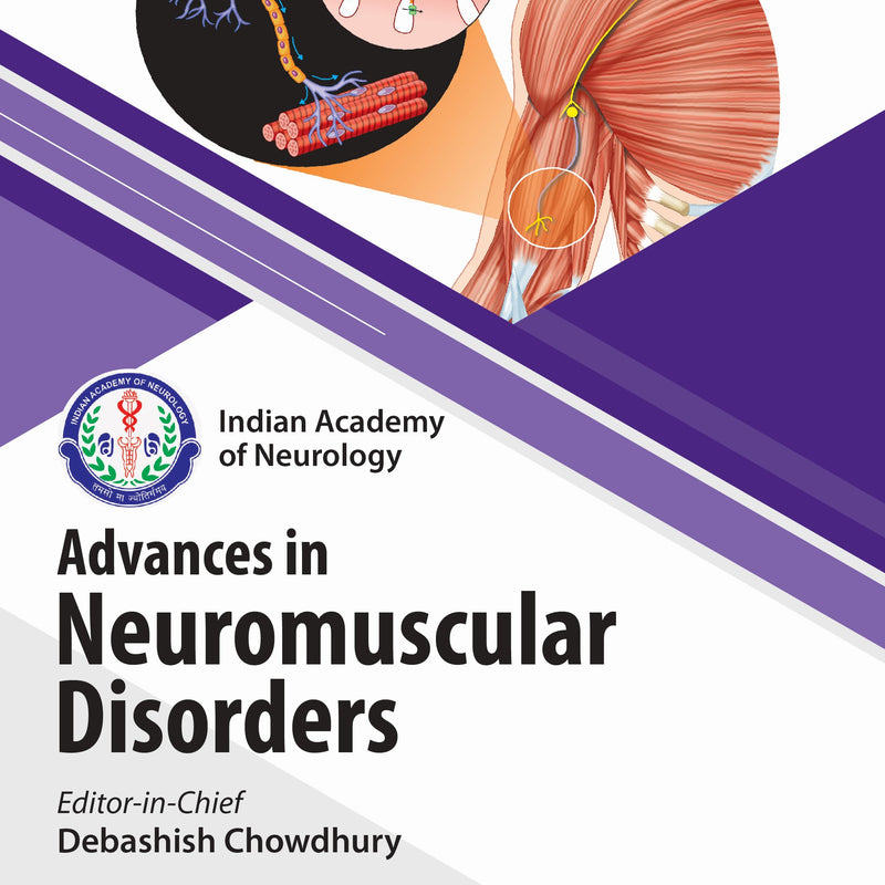 IAN ADVANCES IN NEUROMUSCULAR DISORDERS 1/E, 2025, DEBASHISH CHOWDHURY