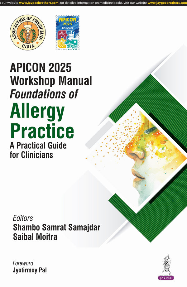 APICON 2025 WORKSHOP MANUAL FOUNDATIONS OF ALLERGY PRACTICE A PRACTICAL GUIDE FOR CLINICIANS 1/E, 2025, SHAMBO SAMRAT SAMAJDAR