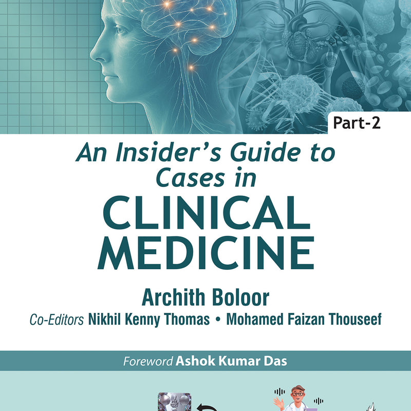 AN INSIDER’S GUIDE TO CASES IN CLINICAL MEDICINE PART-2, 2/E, BY, ARCHITH BOLOOR