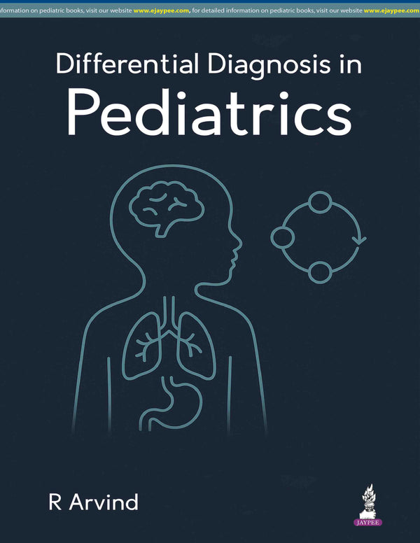 DIFFERENTIAL DIAGNOSIS IN PEDIATRICS, 1/E, BY, R ARVIND