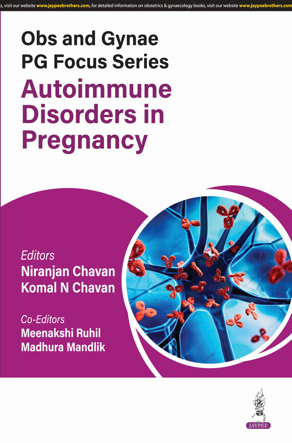 OBS AND GYNAE PG FOCUS SERIES AUTOIMMUNE DISORDERS IN PREGNANCY 1/E, 2025, NIRANJAN CHAVAN