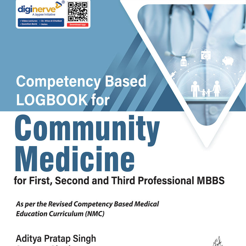 COMPETENCY BASED LOGBOOK FOR COMMUNITY MEDICINE FOR FIRST, SECOND AND THIRD PROFESSIONAL MBBS, 3/E, ADITYA PRATAP SINGH