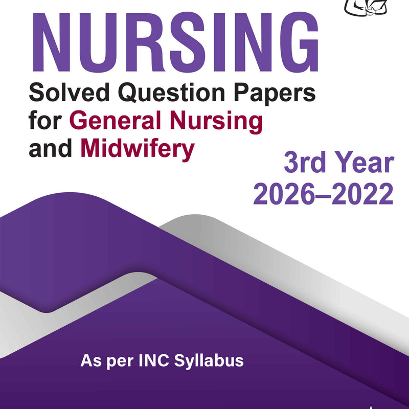 NURSING SOLVED QUESTION PAPERS FOR GENERAL NURSING MIDWIFERY 3RD YEAR (2026-2022), 5/E, BY, I CLEMENT