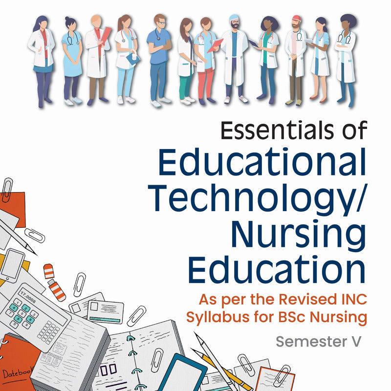 ESSENTIALS OF EDUCATIONAL TECHNOLOGY/NURSING EDUCATION 1/E, 2025, R SREEVANI